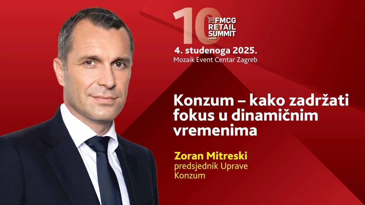 10. FMCG Retail Summit Zagreb: Konzum – kako zadržati fokus u dinamičnim vremenima